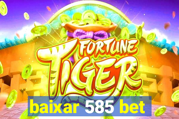 baixar 585 bet